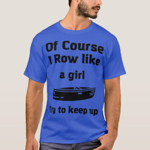 Camiseta Por Supuesto Que Me Filo Como Un Chica Intenta Seg