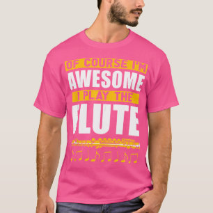 Camiseta Por Supuesto Que Me Sorprende Que Toca La Flauta D