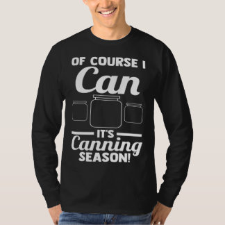 Camiseta Por supuesto que puedo ¡Es temporada de conservas!