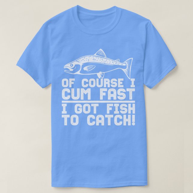 Camiseta Por Supuesto Que Rápido Tengo Pescado Para Captura (Diseño del anverso)