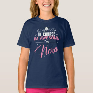 Camiseta Por supuesto que soy alucinante. Soy Nora.