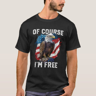 Camiseta Por supuesto que soy Free American Bald Eagle Amer