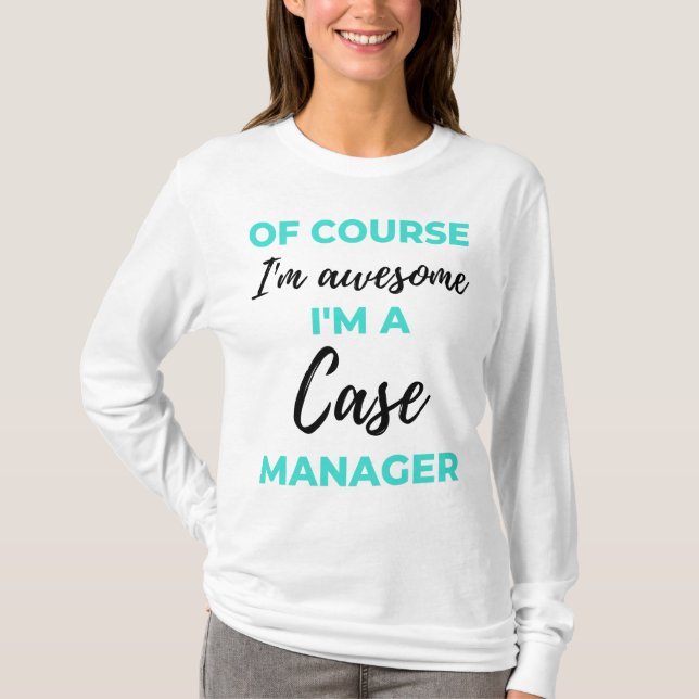 Camiseta Por supuesto que soy increíble. Soy Funda Manager  (Anverso)