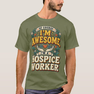 Camiseta Por supuesto que soy increíble, soy trabajador de