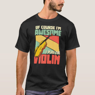 Camiseta Por supuesto que soy increíble y toco la orquesta