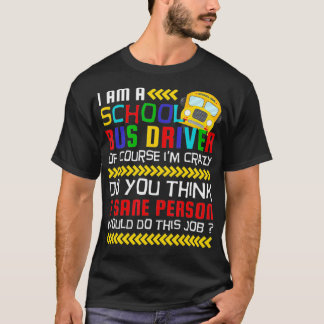 Camiseta Por supuesto que soy Loco, Funny Conductor de Auto