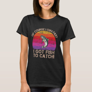 Camiseta Por Supuesto Que Vengo Rápido Tengo Pescado Para