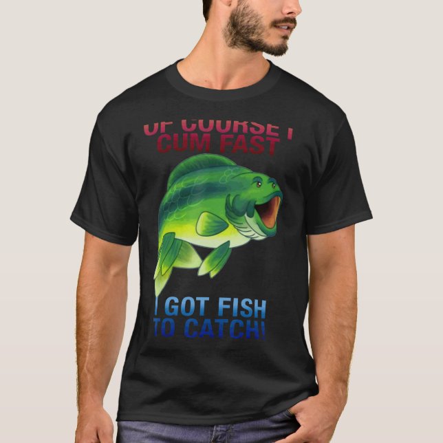 Camiseta Por Supuesto Que Vengo Rápido Tengo Pescado Para A (Anverso)