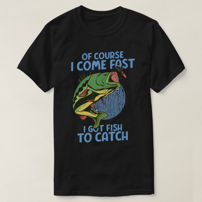 Camiseta Por Supuesto Que Vengo Rápido Tengo Pescado Para A (Diseño del anverso)