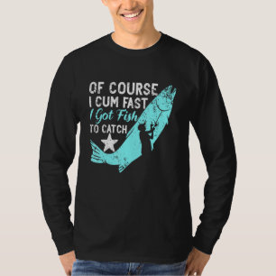 Camiseta Por Supuesto Que Voy Rápido Tengo Pescado Para Cap