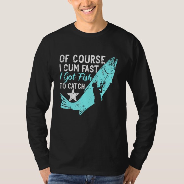 Camiseta Por Supuesto Que Voy Rápido Tengo Pescado Para Cap (Anverso)