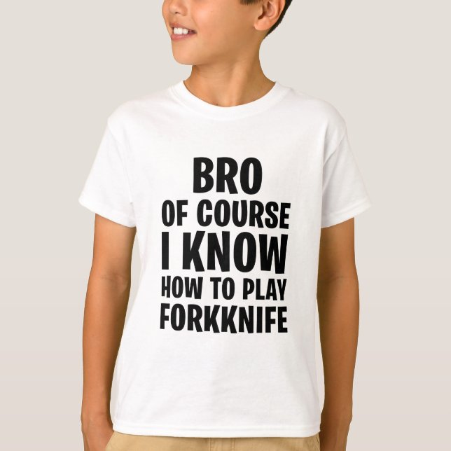 CAMISETA POR SUPUESTO SÉ CÓMO TOMAR FORKKNIFE (Anverso)