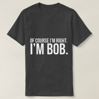 Camiseta Por supuesto tengo razón. Soy SACUDIDA