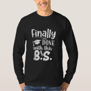 Camiseta Por último, con esta graduación de BS Funny 2025