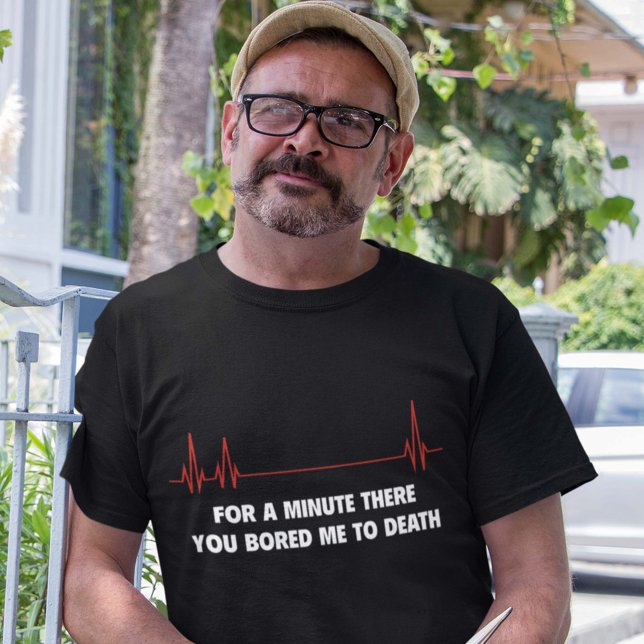 Camiseta Por Un Momento. Me Aburraste A La Muerte. (Subido por el creador)