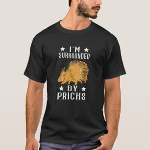 Camiseta Porcupine Estoy Rodeado De Pricks Spine Hair Rode