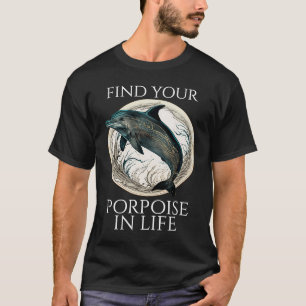 Camiseta Porpoise Dolphin Pun Encuentra Tu Porpoise En La V