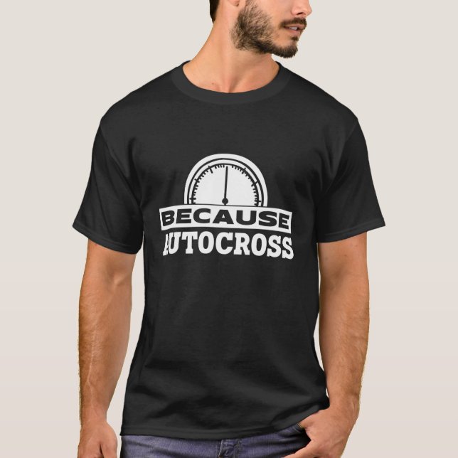 Camiseta Porque Autocross I Carreras auto Autocross (Anverso)