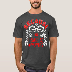 Camiseta Porque Dije Que Mamá Vida 1