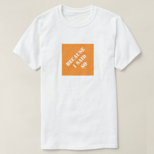 Camiseta Porque dije un divertido día de papá