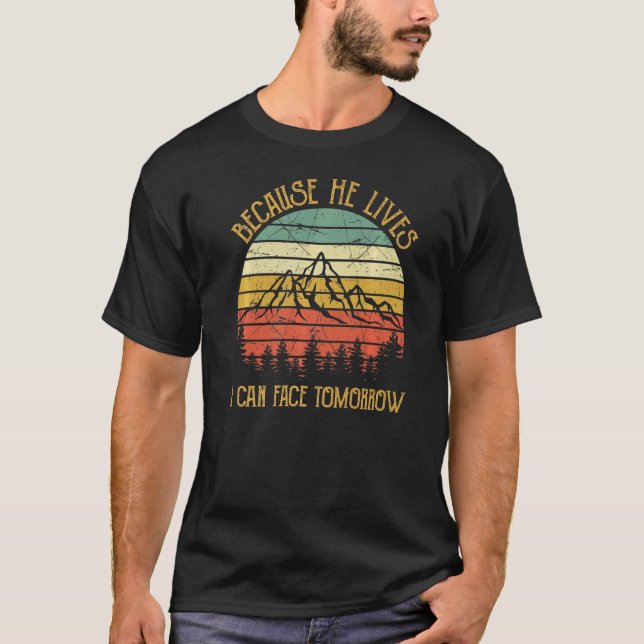 Camiseta Porque Él Vive Que Puedo Enfrentar Mañana Jesús Pa (Anverso)