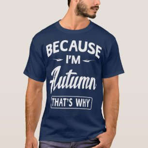 Camiseta Porque en otoño me dan Novedad divertida nombres d