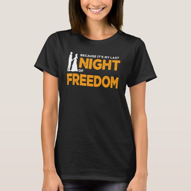 Camiseta porque es mi última noche de libertad fiesta de so (Anverso)