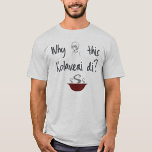 Camiseta Porqué este Kolaveri Di T-Shirt