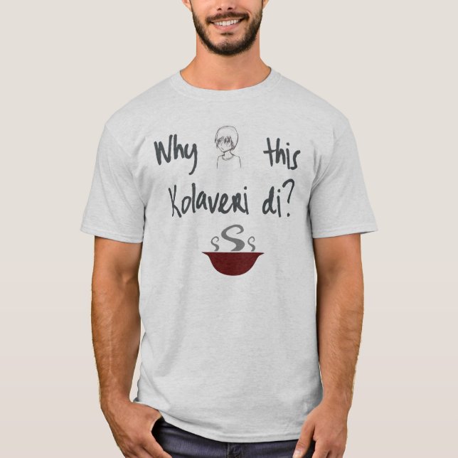 Camiseta Porqué este Kolaveri Di T-Shirt (Anverso)