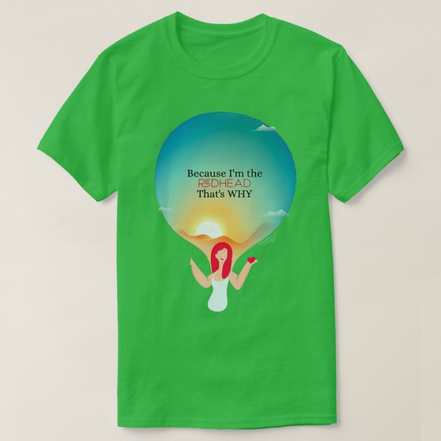 Camiseta Porque Ix27m el pelirrojo thatx27s por qué (Diseño del anverso)