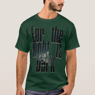Camiseta Porque la noche es oscura