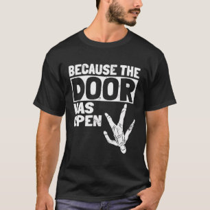 Camiseta Porque La Puerta Estaba Abierta Para Hacer Buceo C