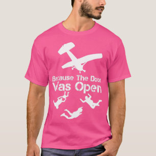 Camiseta Porque la puerta estaba abierta Skydiver Parachu