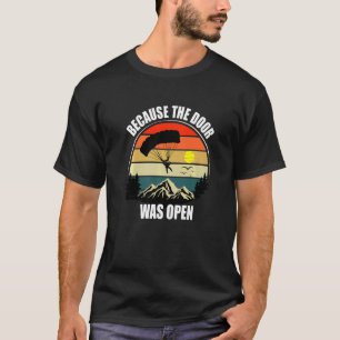 Camiseta Porque la puerta estaba abierta - Skydiving Premiu