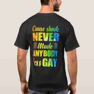 Camiseta Porque la sombra nunca hizo a nadie menos gay