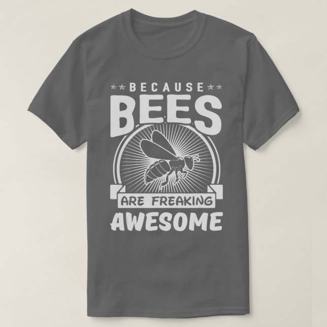 Camiseta Porque las abejas son increíbles y divertidas abej (Diseño del anverso)