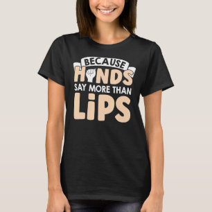 Camiseta Porque las manos dicen más que el Rótulo americano