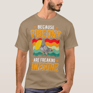 Camiseta Porque Las Palomas Son Una Paloma Asombrosa 5