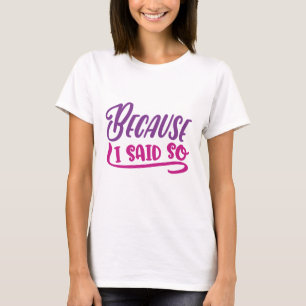 Camiseta Porque Lo Dije