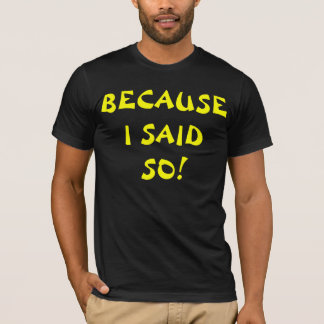 Camiseta Porque Lo Dije (Cartas Grandes)