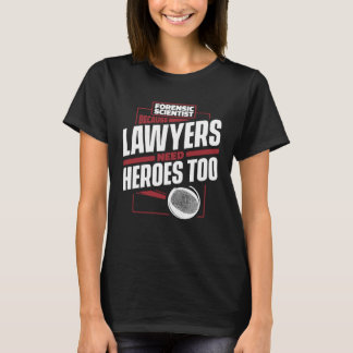 Camiseta Porque los abogados necesitan héroes para la cienc