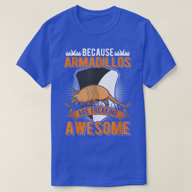 Camiseta Porque los Armadillos son increíblemente increíble (Diseño del anverso)