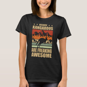 Camiseta Porque los canguros son una vida salvaje increíble