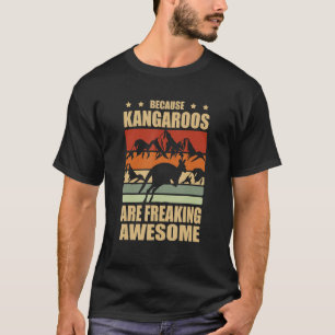 Camiseta Porque los canguros son una vida salvaje increíble