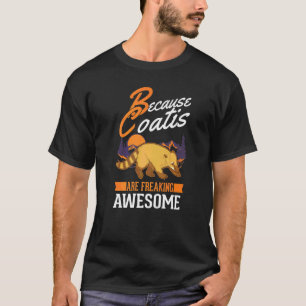 Camiseta Porque los coatis son tremendamente geniales Coati