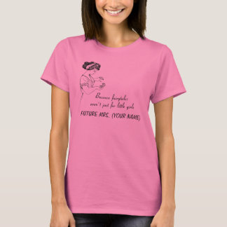 Camiseta Porque los cuentos de hadas no están apenas para