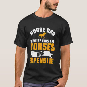 Camiseta Porque los niños y los caballos son caros Papá Cab