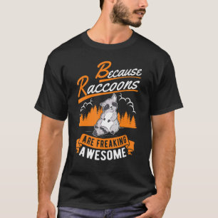 Camiseta Porque Los Racconones Son Fascinantes Racconos.