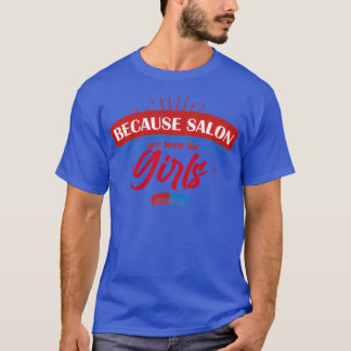 Camiseta Porque los Salones son para Chicas