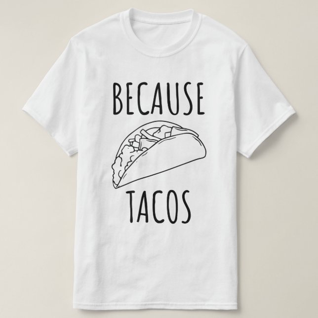 Camiseta Porque los tacos (Diseño del anverso)